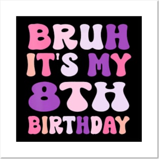 Groovy Bruh I'M 8 It'S My 8Th Birthday 8 Year Old Birthday Posters and Art